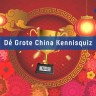 grote-china-kennisquiz